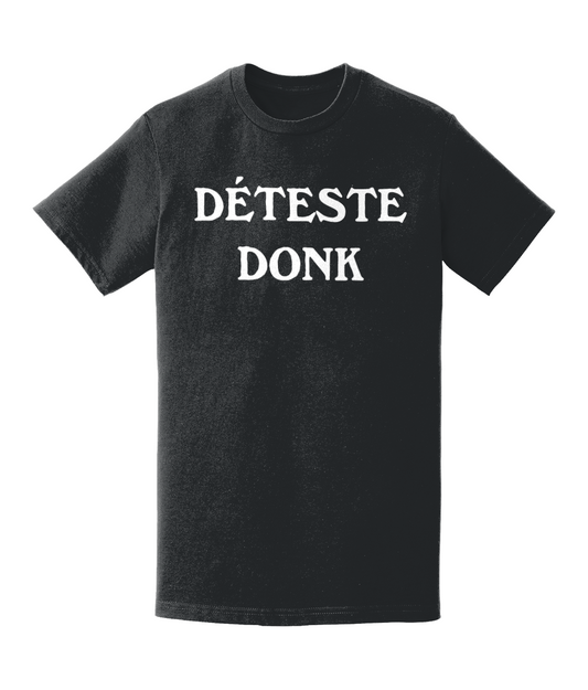 Deteste Donk Tee